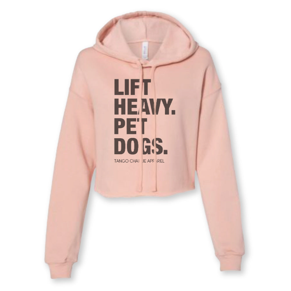 Women's Crop Hoodie – Lift Heavy. Pet Dogs.